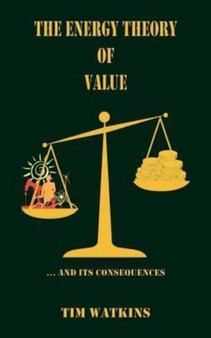 The Energy Theory of Value : ... and its consequences