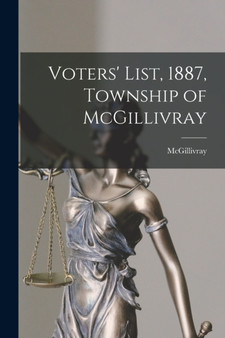 Voters' List, 1887, Township of McGillivray [microform]