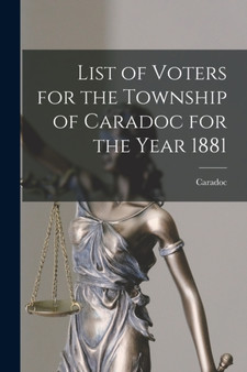 List of Voters for the Township of Caradoc for the Year 1881 [microform]