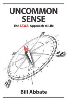 Uncommon Sense : The S.T.A.R. Approach to Life