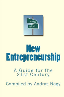 New Entrepreneurship : A Guide for the 21st Century