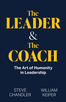 The Leader and The Coach : The Art of Humanity in Leadership