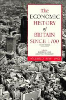 The Economic History of Britain since 1700: Volume 3, 1939-1992