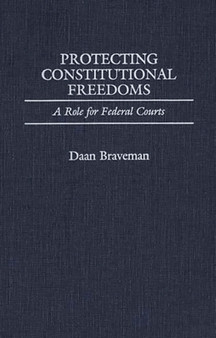 Protecting Constitutional Freedoms : A Role for Federal Courts