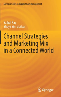 Channel Strategies and Marketing Mix in a Connected World : 9