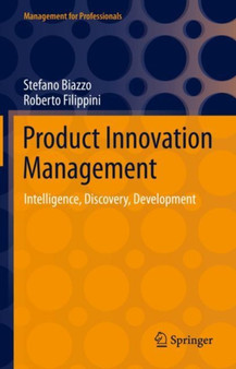Product Innovation Management : Intelligence, Discovery, Development