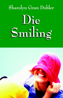 Die Smiling by Sharolyn Gran Dobler - Paperback