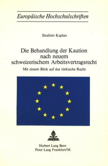 Die Behandlung der Kaution nach neuem schweizerischem Arbeitsvertragsrecht : Mit einem Blick auf das tuerkische Recht