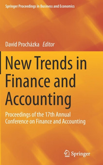 New Trends in Finance and Accounting : Proceedings of the 17th Annual Conference on Finance and Accounting