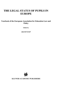 The Legal Status of Pupils in Europe : <p>Yearbook of the European Association for Education Law and Policy</p>