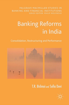 Banking Reforms in India : Consolidation, Restructuring and Performance