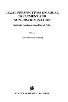 Legal Perspectives on Equal Treatment and Non-Discrimination : Studies in Employment and Social Policy