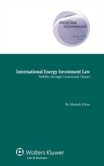 International Energy Investment Law : Stability through Contractual Clauses