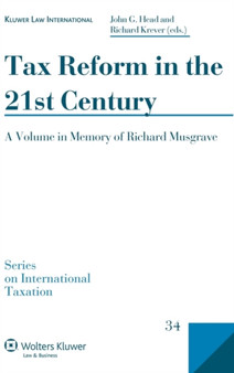 Tax Reform in the 21st Century : A Volume in Memory of Richard Musgrave