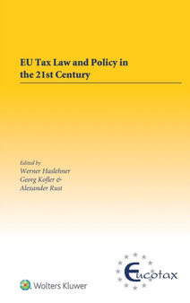 EU Tax Law and Policy in the 21st Century : Traditional and Innovative Trial Practice in a Changing World