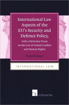 International Law Aspects of the EU's Security and Defence Policy, with a Particular Focus on the Law of Armed Conflict : 4