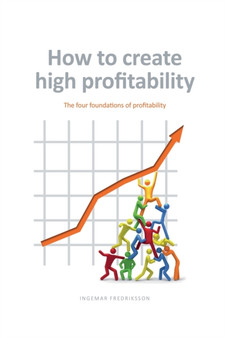 How to create high profitability : The four foundations of profitability