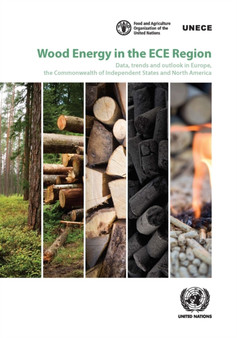 Wood energy in the ECE region : data, trends and outlook in Europe, the commonwealth of independent states and North America
