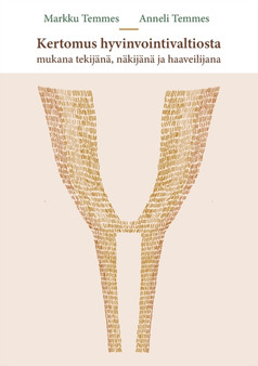 Kertomus hyvinvointivaltiosta : Mukana tekijana, nakijana ja haaveilijana