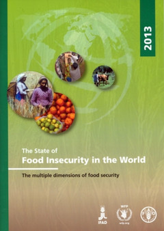 The state of food insecurity in the world 2013 : the multiple dimensions of food security