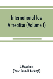 International law : a treatise (Volume I)