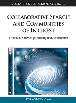 Collaborative Search and Communities of Interest : Trends in Knowledge Sharing and Assessment