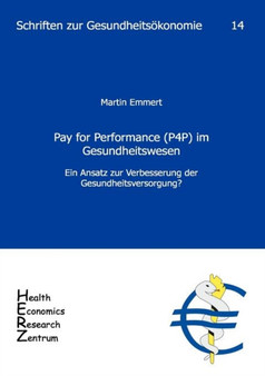 Pay for Performance (P4P) im Gesundheitswesen : Ein Ansatz zur Verbesserung der Gesundheitsversorgung?