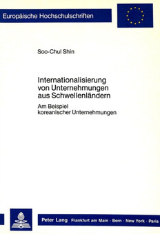 Internationalisierung von Unternehmungen aus Schwellenlaendern : Am Beispiel koreanischer Unternehmungen
