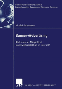 Banner-@dvertising : Klickraten als Moeglichkeit einer Mediaselektion im Internet?
