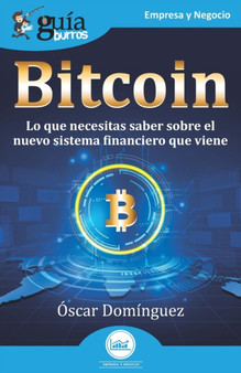 GuiaBurros : Bitcoin: Lo que necesitas saber sobre el nuevo sistema financiero que viene