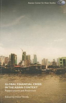 Global Financial Crisis in the Asian Context : Repercussions and Responses