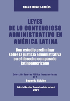 Leyes de Lo Contencioso Administrativo En Am'erica Latina : Con un estudio preliminar sobre la Justicia Administrativa en el derecho administrativo comparado latinoamericano