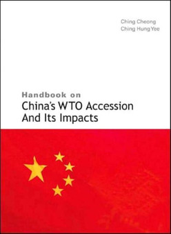 Handbook On China's Wto Accession And Its Impacts