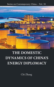 Domestic Dynamics Of China's Energy Diplomacy, The : 38