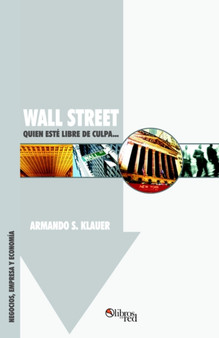 Wall Street : Quien Este Libre de Culpa...