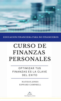 Curso de finanzas personales : Educacion financiera para no financieros : 1