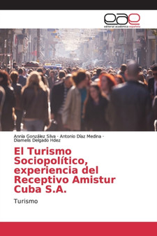 El Turismo Sociopolitico, experiencia del Receptivo Amistur Cuba S.A.