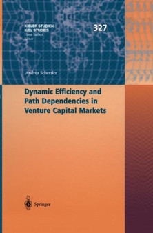 Dynamic Efficiency and Path Dependencies in Venture Capital Markets : 327