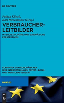 Verbraucherleitbilder : Interdisziplinare Und Europaische Perspektiven : 51