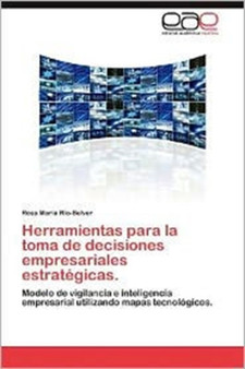 Herramientas Para La Toma de Decisiones Empresariales Estrategicas.
