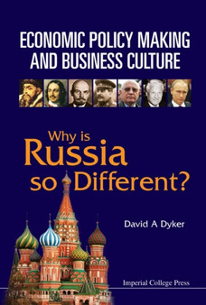 Economic Policy Making And Business Culture: Why Is Russia So Different?