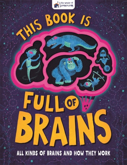 This Book is Full of Brains : All Kinds of Brains and How They Work