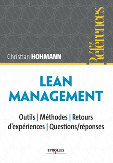 Lean Management : Outils - M&#65533;odes - retours d'exp&#65533;ences - Questions/r&#65533;nses