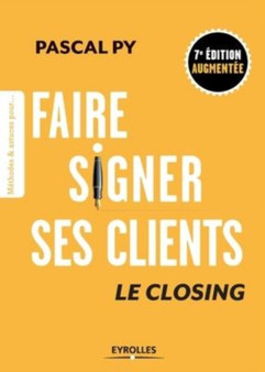 Faire signer ses clients : Le closing