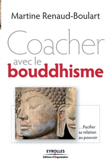Coacher avec le boudhisme : Pacifier sa relation au pouvoir