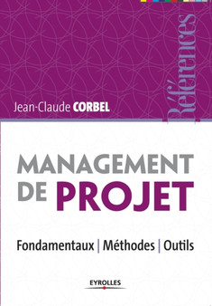Management de projet : Fondamentaux - Methodes - Outils.