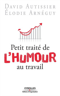 Petit traite de l'humour au travail