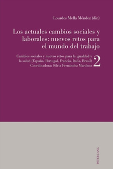 Los actuales cambios sociales y laborales : nuevos retos para el mundo del trabajo: Libro 2: Cambios sociales y nuevos retos para la igualdad y la salud (Espana, Portugal, Francia, Italia)