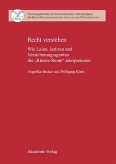 Recht Verstehen : Wie Laien, Juristen Und Versicherungsagenten Die Riester-Rente Interpretieren