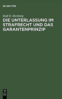 Die Unterlassung Im Strafrecht Und Das Garantenprinzip